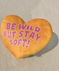 Be Wild But Stay Soft Love Pillow - HYPEINDAHOUSE